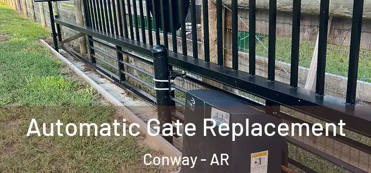 Automatic Gate Replacement Conway - AR