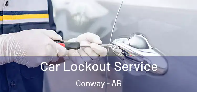 Car Lockout Service Conway - AR