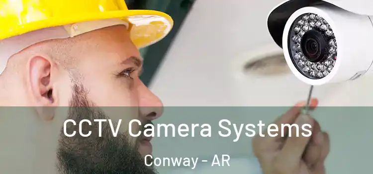 CCTV Camera Systems Conway - AR