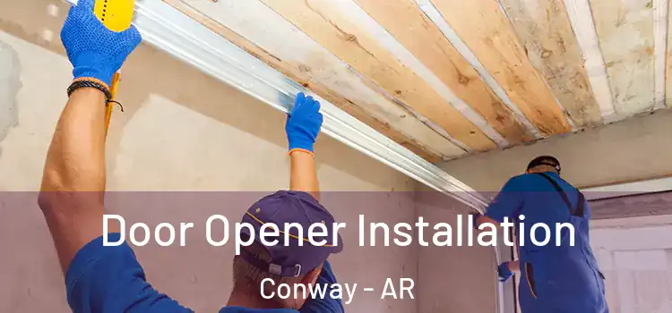 Door Opener Installation Conway - AR