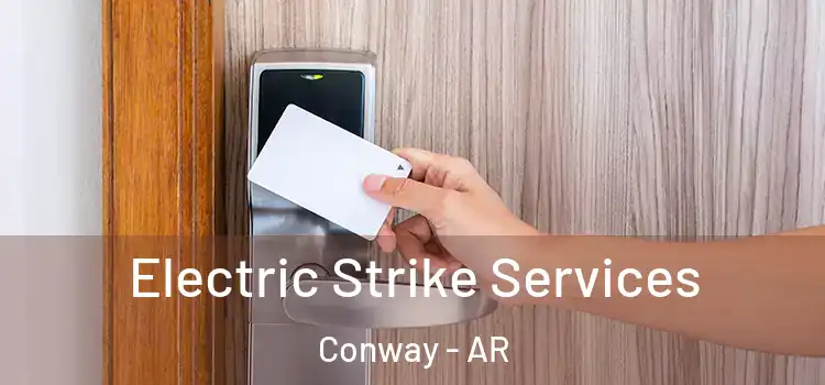 Electric Strike Services Conway - AR