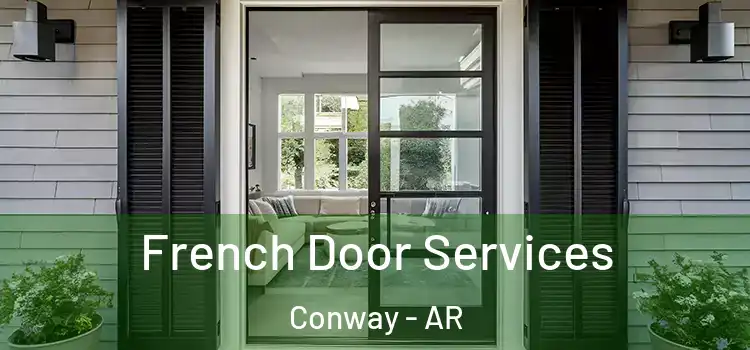 French Door Services Conway - AR