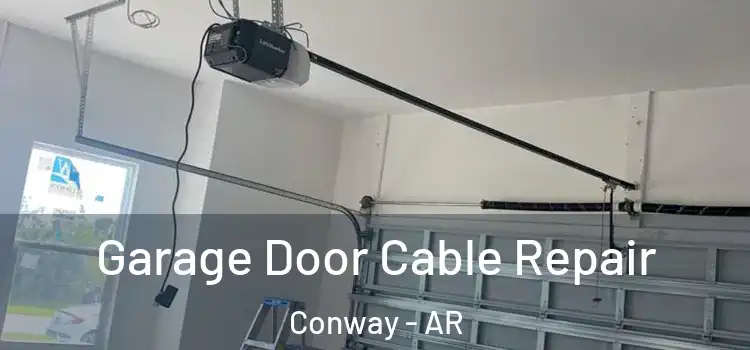  Garage Door Cable Repair Conway - AR