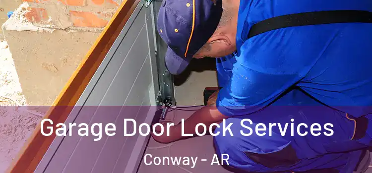 Garage Door Lock Services Conway - AR