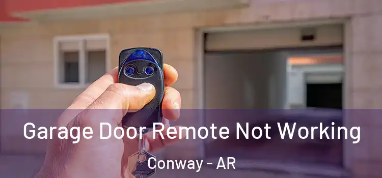  Garage Door Remote Not Working Conway - AR