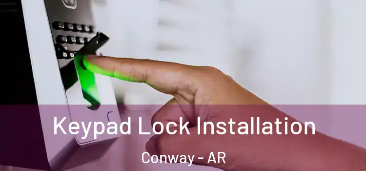  Keypad Lock Installation Conway - AR