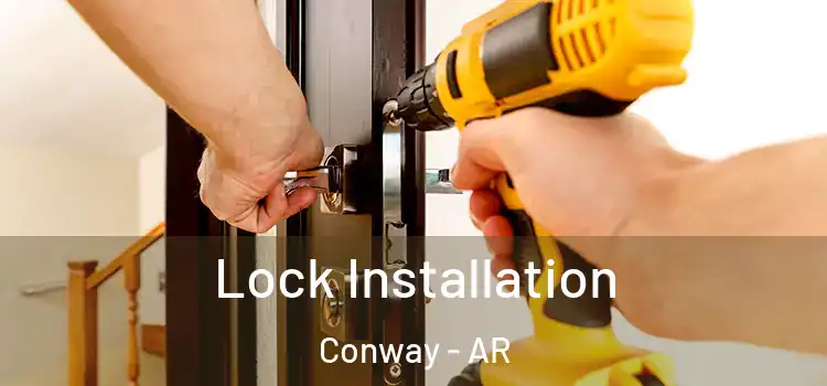  Lock Installation Conway - AR