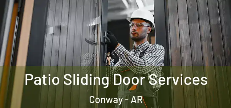 Patio Sliding Door Services Conway - AR