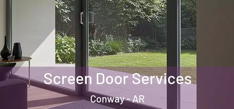  Screen Door Services Conway - AR