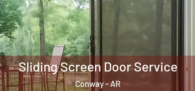  Sliding Screen Door Service Conway - AR