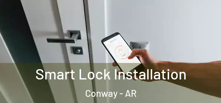  Smart Lock Installation Conway - AR
